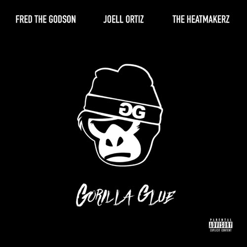 The Heatmakerz, Joell Ortiz & Fred the Godson - Gorilla Glue