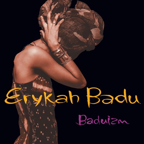 Album: Erykah Badu - Baduizm Album: Erykah Badu - Baduizm