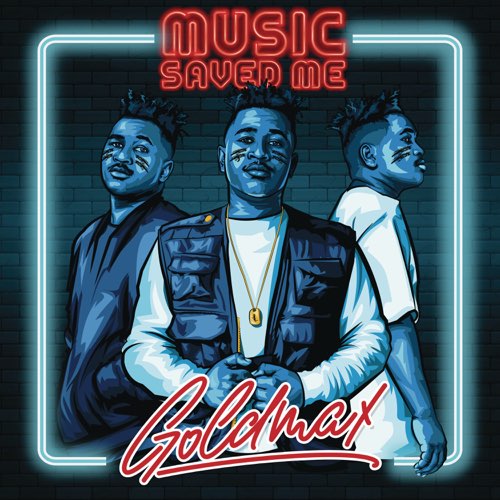 GoldMax - Music Saved Me