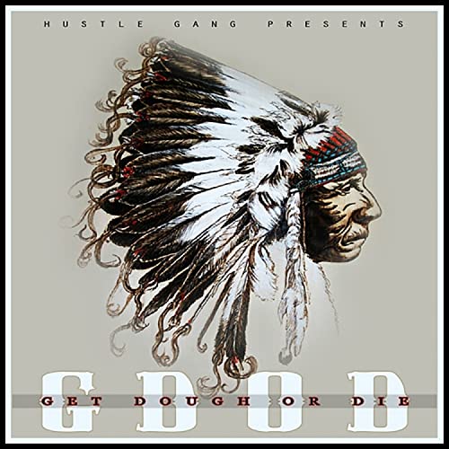 Hustle Gang - Hustle Gang Presents G.D.O.D. (Get Dough Or Die)