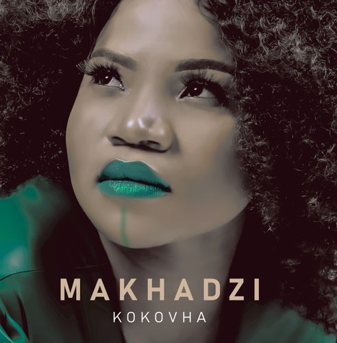 Makhadzi - Kokovha
