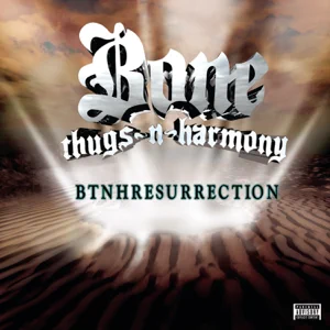 Album: Bone Thugs-n-Harmony - BTNHRESURRECTION Album: Bone Thugs-n-Harmony - BTNHRESURRECTION