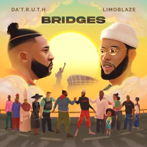 Da' T.R.U.T.H. & Limoblaze - Bridges