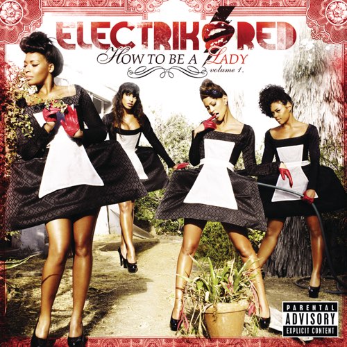 Electrik Red - How to Be a Lady_ Vol. 1