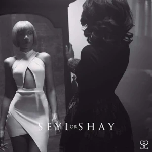 Seyi Shay - Seyi or Shay