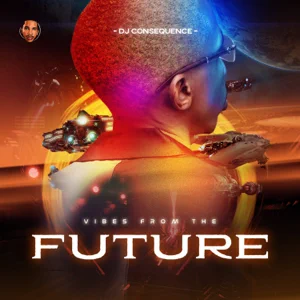 Dj Consequence - Vibes from the Future