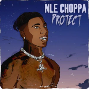 NLE Choppa - Protect