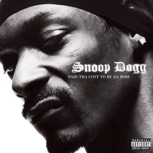 Album: Snoop Dogg - Paid Tha Cost To Be Da Bo$$ Snoop Dogg – Paid Tha Cost To Be Da Bo$$