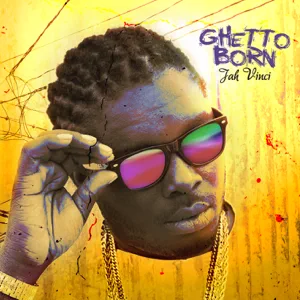 Album: Jah Vinci – Ghetto Born Album: Jah Vinci – Ghetto Born