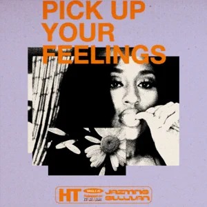 Jazmine Sullivan – Pick Up Your Feelings Jazmine Sullivan – Pick Up Your Feelings