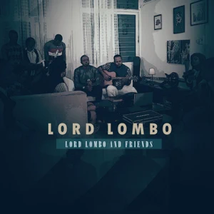 LORD LOMBO - Lord Lombo & friends - EP LORD LOMBO - Lord Lombo & friends - EP