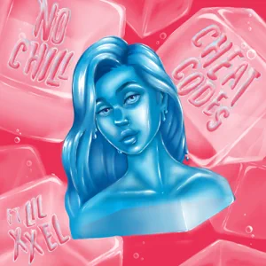 Cheat Codes – No Chill (feat. Lil Xxel) Cheat Codes – No Chill (feat. Lil Xxel)