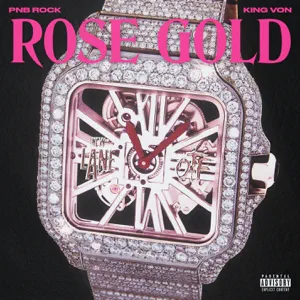 rose gold feat. king von single pnb rock rose gold feat. king von single pnb rock