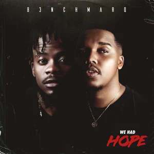 Album: B3nchMarQ - We Had Hope we had hope b3nchmarq