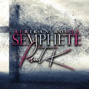 afrikan roots – semphete ft. paul k afrikan roots – semphete ft. paul k