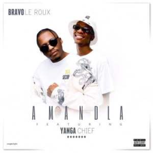 bravo le roux – amandla ft. yanga chief bravo le roux – amandla ft. yanga chief