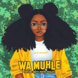 deejay sunflame – wa muhle ft phatso vocalist deejay sunflame – wa muhle ft phatso vocalist