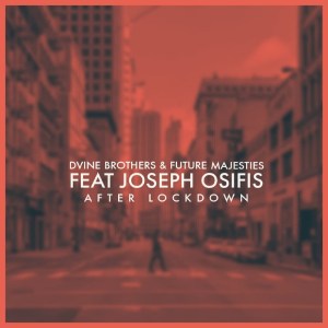 dvine brothers – after lockdown ft. joseph osifis future majesties dvine brothers – after lockdown ft. joseph osifis future majesties