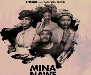 VIDEO: Encore – Mina Nawe Ft. Amanda Black