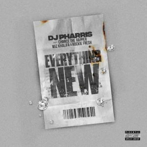 DJ Pharris - Everything New (feat. Chance the Rapper, Wiz Khalifa, Rockie Fresh) everything new feat. chance the rapper wiz khalifa rockie fresh single dj pharris