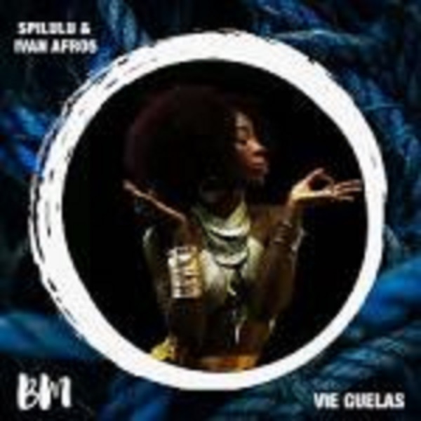 ivan afro5 – vie guelas ft. spilulu original mix ivan afro5 – vie guelas ft. spilulu original mix