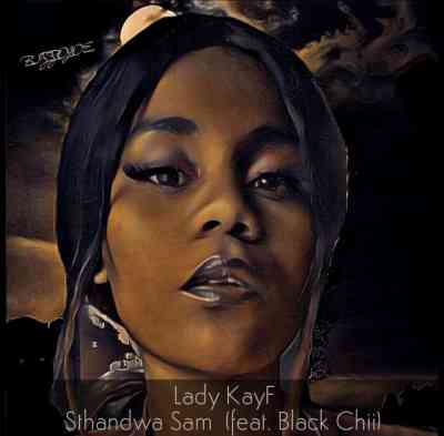 lady kayf – sthandwa sam ft. black chii lady kayf – sthandwa sam ft. black chii