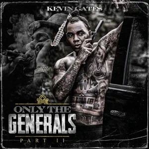 only the generals pt. ii kevin gates only the generals pt. ii kevin gates