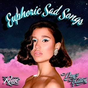 raye euphoric sad songs dance edition raye euphoric sad songs dance edition