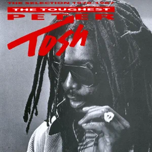 the toughest peter tosh the toughest peter tosh
