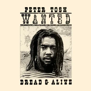 wanted dread and alive peter tosh wanted dread and alive peter tosh