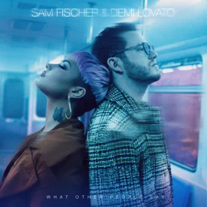 what other people say single sam fischer demi lovato what other people say single sam fischer demi lovato