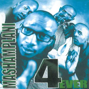 Album: Mashamplani - 4 Ever 4 ever