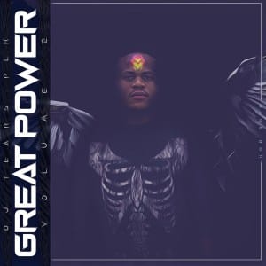 dj tears plk – great power vol. 2 dj tears plk – great power vol. 2