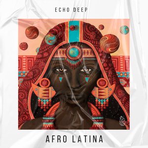 echo deep – afro latina original mix echo deep – afro latina original mix
