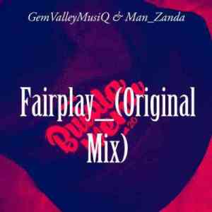 gem valley musiq – fairplay ft. man zanda gem valley musiq – fairplay ft. man zanda