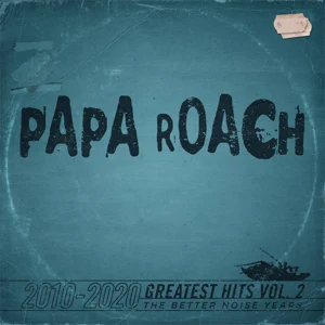 greatest hits vol. 2 the better noise years 2010 2020 papa roach greatest hits vol. 2 the better noise years 2010 2020 papa roach