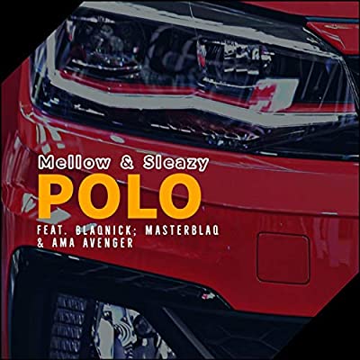 mellow sleazy – polo ft. blaqnick masterblaq ama avenger mellow sleazy – polo ft. blaqnick masterblaq ama avenger