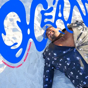 LunchMoney Lewis - Ocean (feat. Meghan Trainor) ocean feat. meghan trainor single lunchmoney lewis