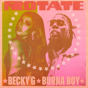 rotate single becky g. burna boy rotate single becky g. burna boy
