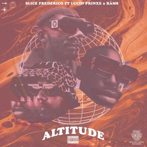 slice frederico – altitude ft. lucid prinxe rams slice frederico – altitude ft. lucid prinxe rams