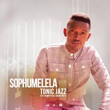 tonic jazz – sophumelela ft. mampintsha drama drizzy tonic jazz – sophumelela ft. mampintsha drama drizzy