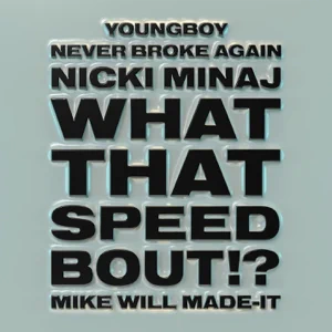 what that speed bout single mike will made it nicki minaj youngboy never broke again what that speed bout single mike will made it nicki minaj youngboy never broke again