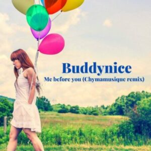 buddynice – me before you chymamusique remix buddynice – me before you chymamusique remix