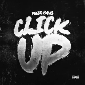 click up single fredo bang click up single fredo bang