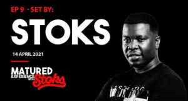 dj stoks – matured experience with stoks mix episode 9 dj stoks – matured experience with stoks mix episode 9