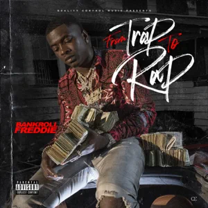 from trap to rap bankroll freddie from trap to rap bankroll freddie