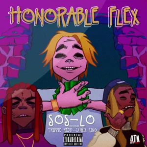 honorable flex feat. chris king single trippie redd sos lo honorable flex feat. chris king single trippie redd sos lo