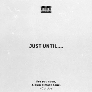 just until.... ep cordae just until.... ep cordae