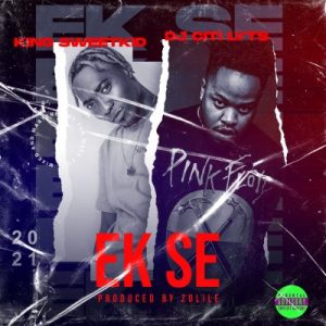 King SweetKid – Ek Se ft DJ Citi Lyts king sweetkid – ek se ft dj citi lyts