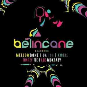 mellowbone – belincane ft. kmore da ish thapzy tee lee mckrazy